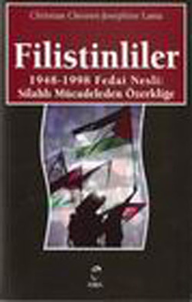 Filistinliler 1948-1998 Fedai Nesli:Silahlı Mücadeleden Özerliğe kitabı