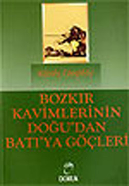 Bozkır Kavimlerinin Doğu'dan Batı'ya Göçleri kitabı