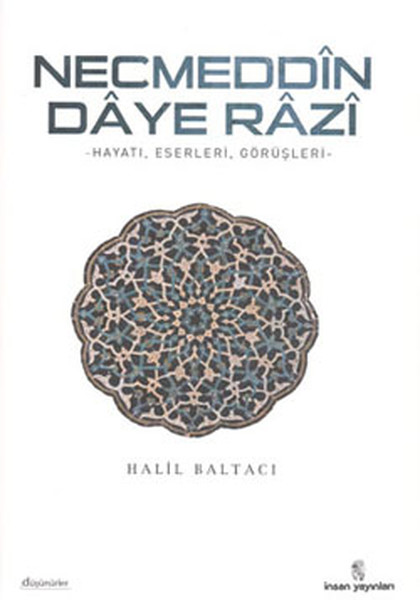 Necmeddin Daye Razi - Hayatı, Eserleri, Görüşleri kitabı