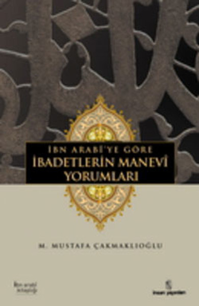 İbn Arabi'ye Göre İbadetlerin Manevi Yorumları kitabı