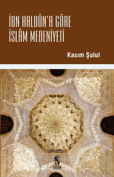 İbn Haldun'a Göre İslam Medeniyeti kitabı