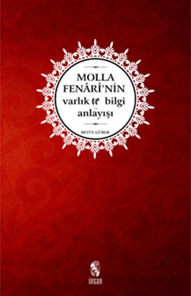 Molla Fenarinin Varlık Ve Bilgi Anlayışı kitabı