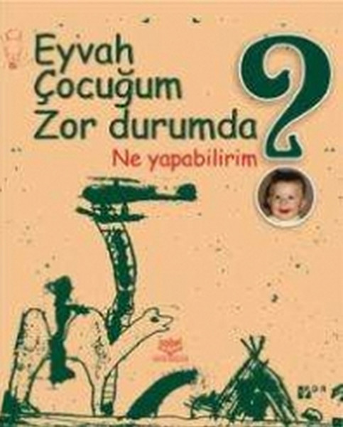 Eyvah Çocuğum Zor Durumda Ne Yapabilirim? kitabı