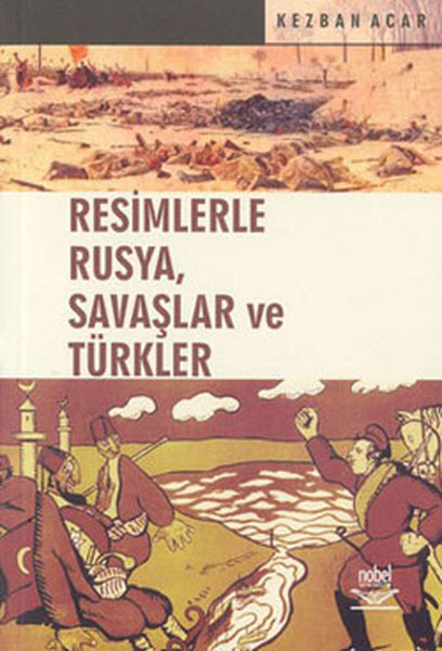 Resimlerle Rusya, Savaşlar Ve Türkler kitabı