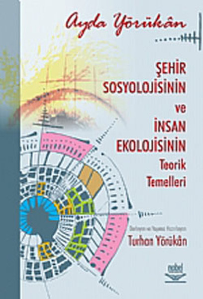 Şehir Sosyolojisinin Ve İnsan Ekolojisinin Teorik Temelleri (Ank---D)  kitabı