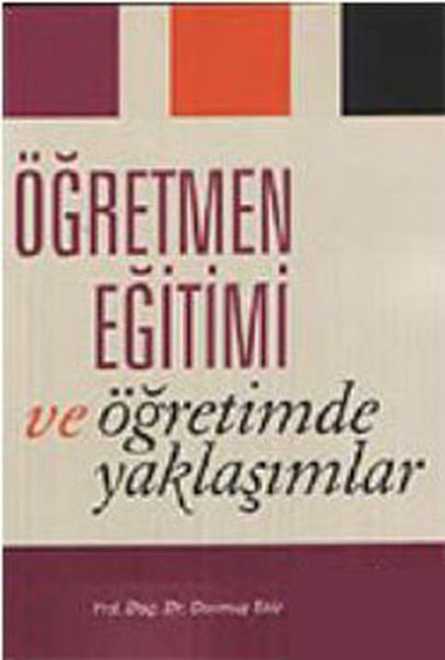 Öğretmen Eğitimi Ve Öğretimde Yaklaşımlar kitabı