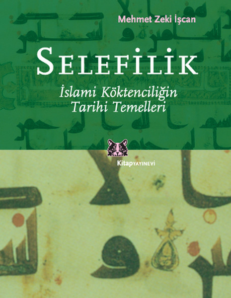 Selefilik - İslami Köktencilğin Tarihi Temelleri kitabı