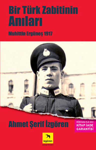 Bir Türk Zabitin Anıları - Muhittin Ergüneş 1917 kitabı