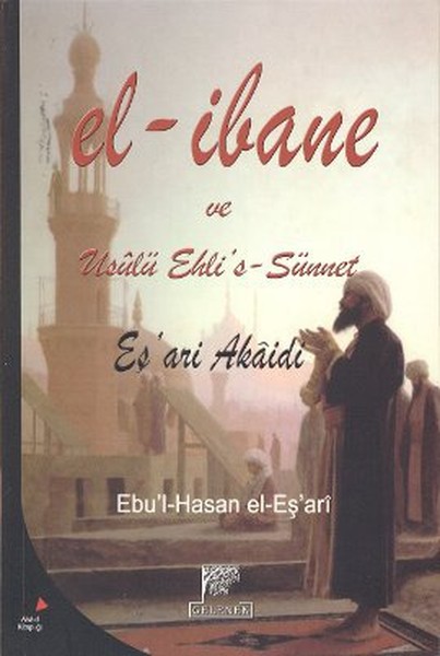 El-İbane Ve Usulü Ehli's-Sünnet kitabı