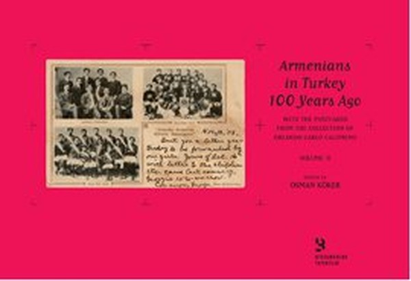 Armenians İn Turkey 100 Years Agowith The Postcards From The Collection Of Orlando Carlo Calumeno kitabı