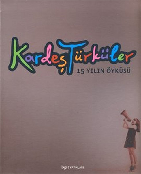 Kardeş Türküler 15 Yılın Öyküsü kitabı