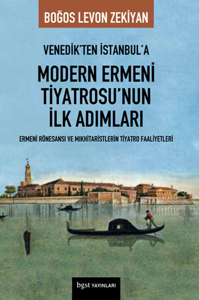 Venedik'ten İstanbul'a Modern Ermeni Tiyatrosu'nun İlk Adımları kitabı