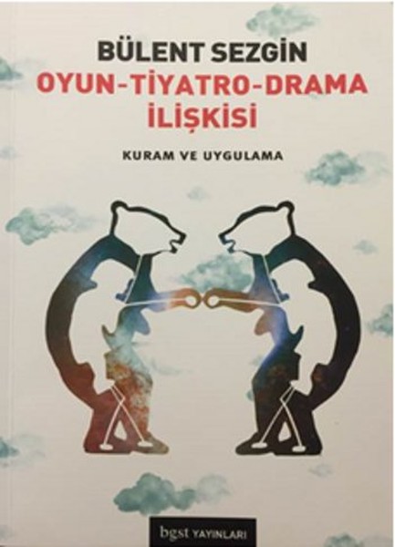 Oyun - Tiyatro - Drama İlişkisi Kuram Ve Uygulama kitabı