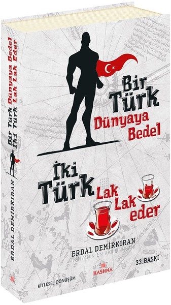 Bir Türk Dünyaya Bedel İki Türk Lak Lak Eder kitabı