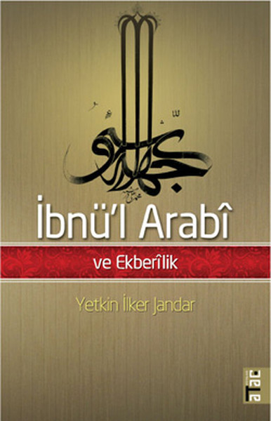 İbnü'l Arabi Ve Ekberilik kitabı