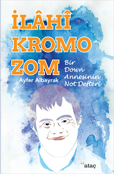 İlahi Kromozom - Bir Down Annesinin Not Defteri kitabı