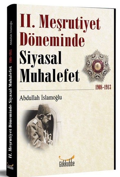 2. Meşrutiyet Döneminde Siyasal Muhalefet kitabı