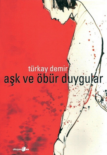 Aşk Ve Öbür Duygular kitabı