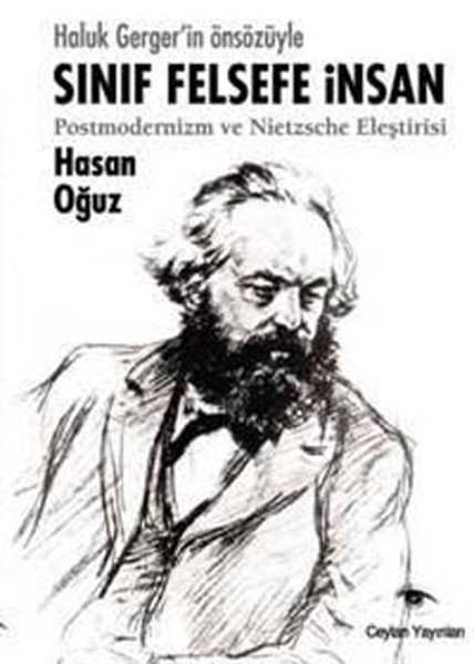 Sınıf Felsefe İnsan - Postmodernizm Ve Nietzsche Eleştirisi kitabı