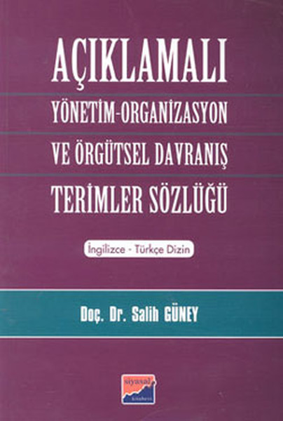 Açıklamalı Yönetim-Organizasyon Ve Örgütsel Davranış Terimler Sözlüğü kitabı