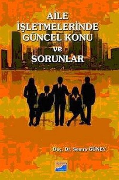 Aile İşletmelerinde Güncel Konu Ve Sorunlar kitabı