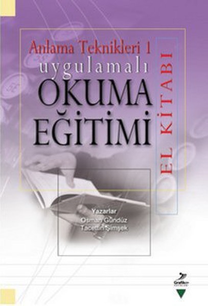 Anlama Teknikleri 1: Uygulamalı Okuma Eğitimi El Kitabı kitabı