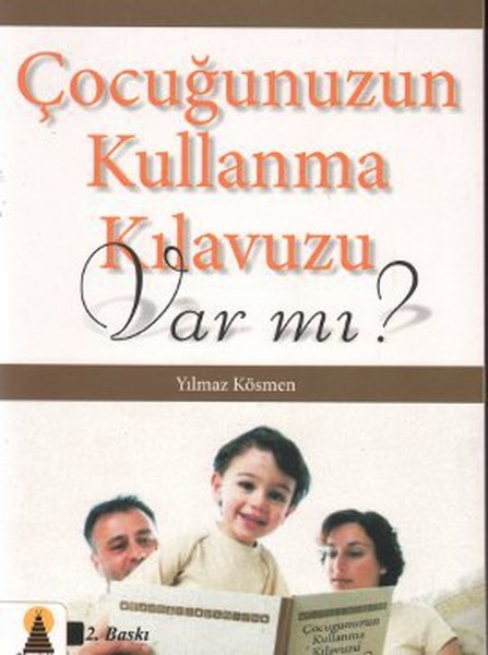 Çocuğunuzun Kullanma Kılavuzu Var Mı? kitabı