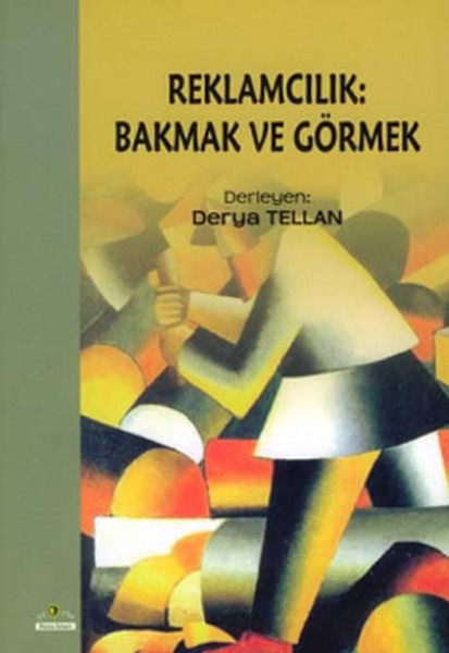 Reklamcılık - Bakmak Ve Görmek kitabı