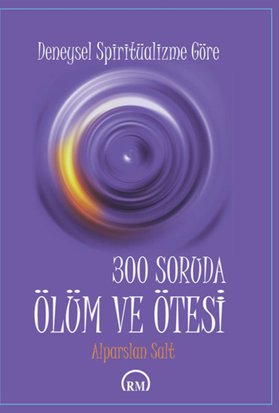 300 Soruda Ölüm Ve Ötesi kitabı