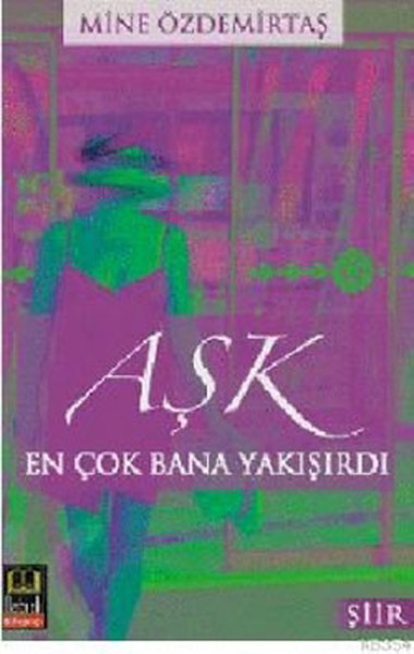 Aşk En Çok Bana Yakışırdı kitabı