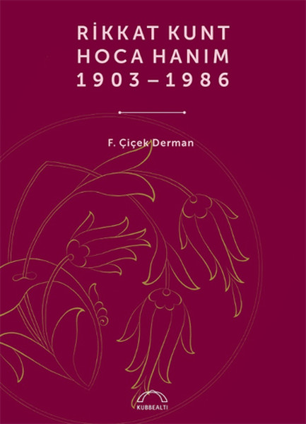 Rikkat Kunt Hoca Hanım (1903 - 1986)  kitabı