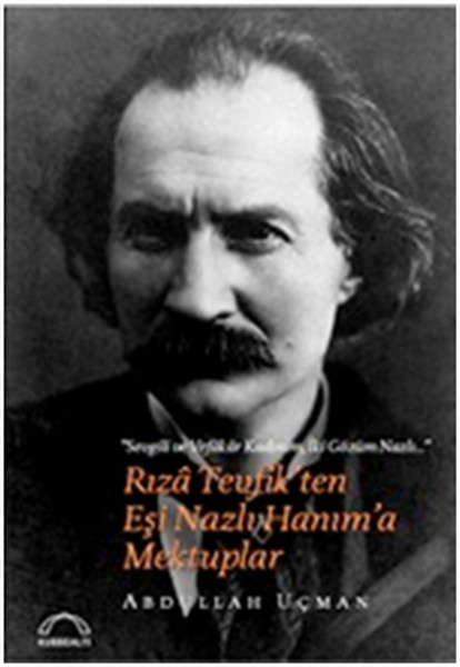 Rıza Tevfik'ten Eşi Nazlı Hanım'a Mektuplar kitabı