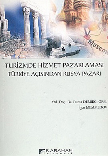 Turizmde Hizmet Pazarlaması Türkiye Açısından Rusya Pazarı kitabı