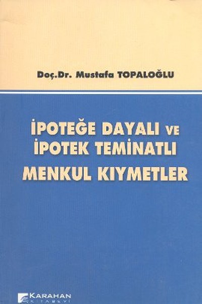 İpoteğe Dayalı Ve İpotek Teminatlı Menkul Kıymetler kitabı