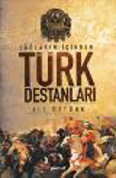 Çağların İçinden Türk Destanları kitabı