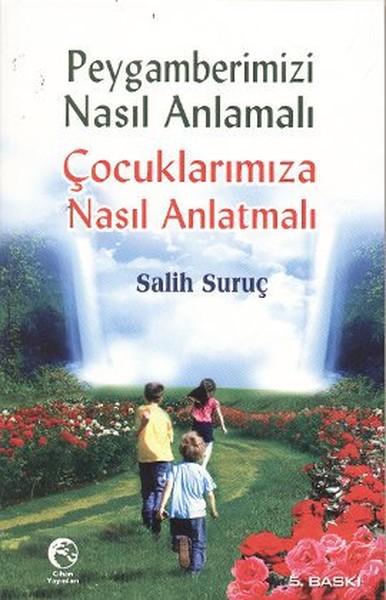 Peygamberimizi Nasıl Anlamalı Çocuklarımıza Nasıl Anlatmalı kitabı