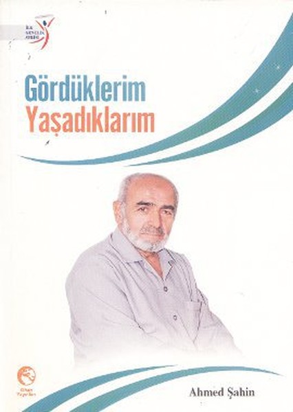 Gördüklerim Yaşadıklarım kitabı