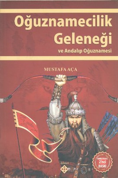 Oğuznamecilik Geleneği Ve Andalıp Oğuznamesi kitabı