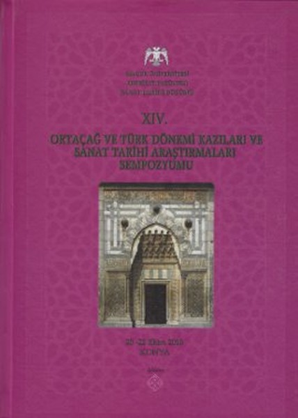 14. Ortaçağ Ve Türk Dönemi Kazıları Ve Sanat Tarihi Araştırmaları Sempozyumu (Ciltli)  kitabı