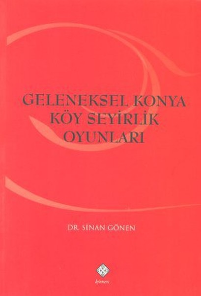 Geleneksel Konya Köy Seyirlik Oyunları kitabı