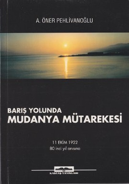 Barış Yolunda Mudanya Mütarekesi kitabı