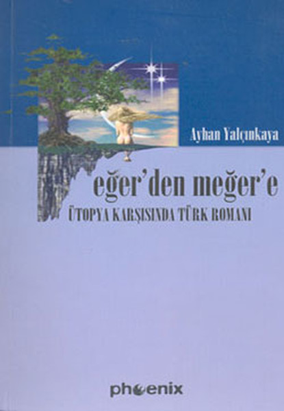 Eğerden Meğere : Ütopya Karşısında Türk Edebiyatı kitabı