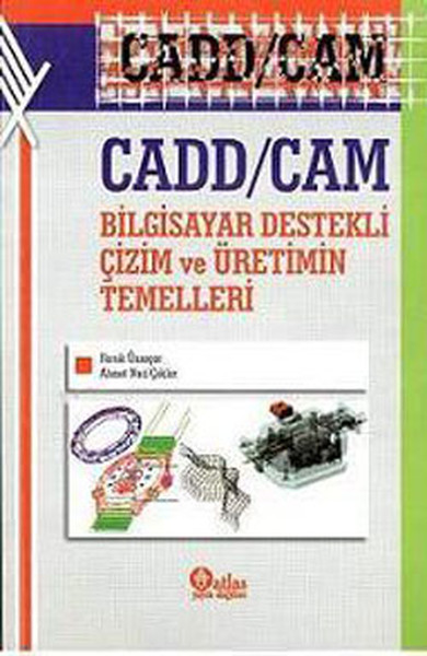 Cadd / Cam - Bilgisayar Destekli Çizim Ve Üretim Temelleri kitabı