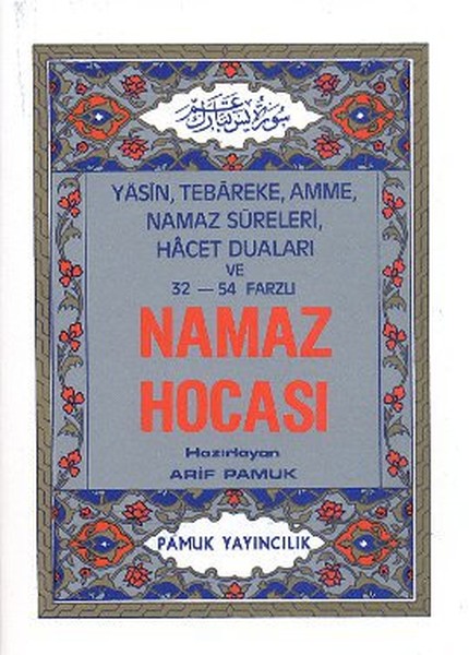 Yasin, Tebareke, Amme, Namaz Sureleri, Hacet Duaları Ve 32 - 54 Farzlı Namaz Hocası (Cep Boy) / (Namaz kitabı