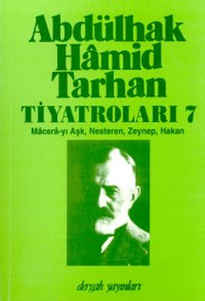 Abdülhak Hamid Tarhan Tiyatroları 7 Macera-Yı Aşk, Nesteren, Zeynep, Hakan kitabı