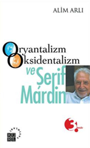 Oryantalizm Oksidentalizm Ve Şerif Mardin kitabı