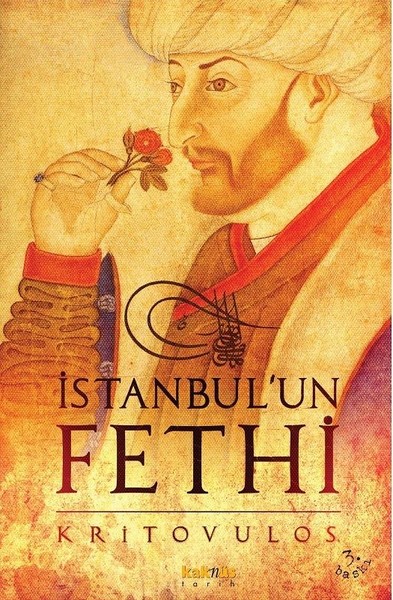 İstanbul'un Fethi-Fatih Sultan Mehmed'in Önlenmez İlerleyişi kitabı