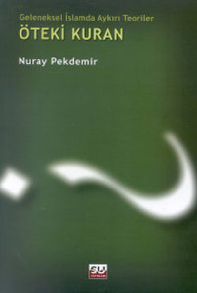 Geleneksel İslamda Aykırı Teoriler- Öteki Kuran kitabı