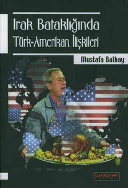 Irak Bataklığında Türk-Amerikan İlişkisi kitabı