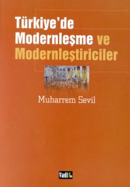 Türkiye'de Modernleşme Ve Modernleştiriciler kitabı